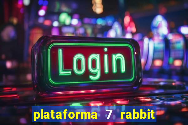 plataforma 7 rabbit paga mesmo